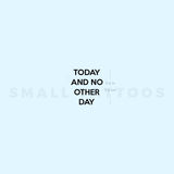 Today And No Other Day Temporary Tattoo (Set of 3)