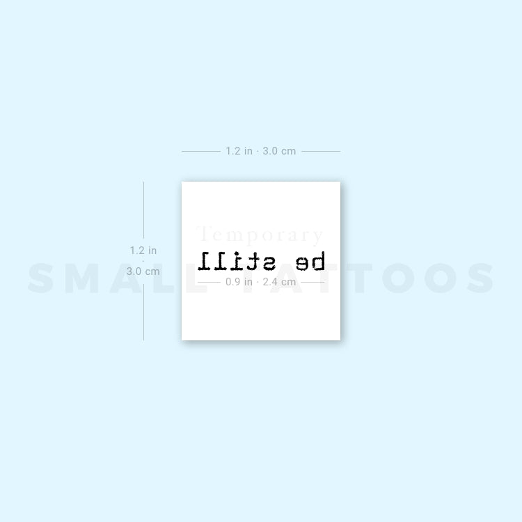 Typewriter Font Be Still Temporary Tattoo - Set of 3