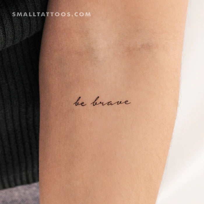 Mantra tattoos: Be brave handwriting tattoo