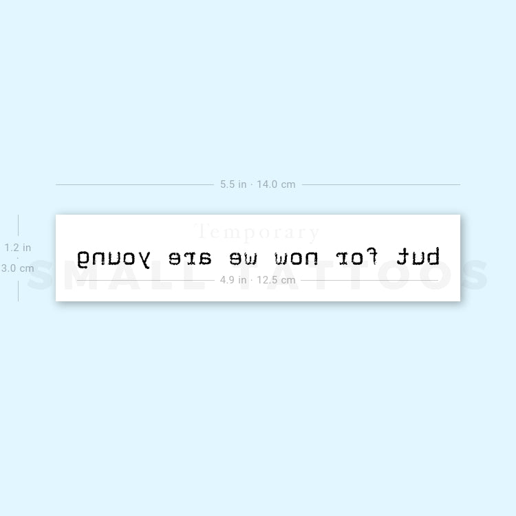 But For Now We Are Young Temporary Tattoo (Set of 3)