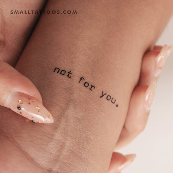 Not For You. Temporary Tattoo (Set of 3)