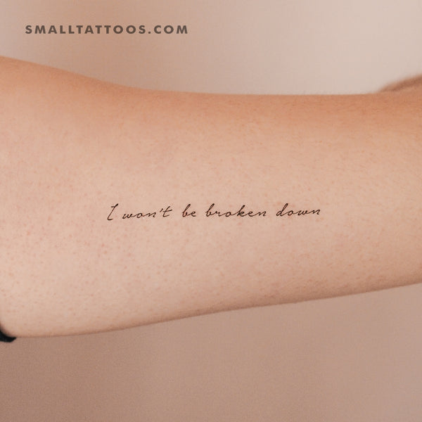 I Won't Be Broken Down Temporary Tattoo (Set of 3)