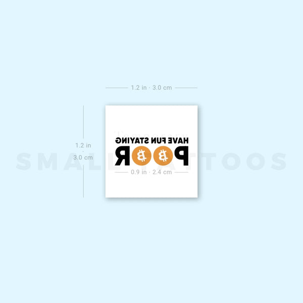 Bitcoin Have Fun Staying Poor Temporary Tattoo (Set of 3)