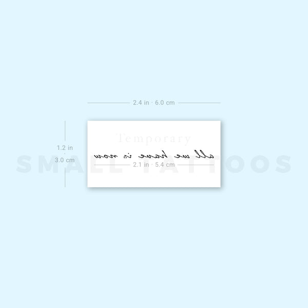 All We Have Is Now Temporary Tattoo (Set of 3)