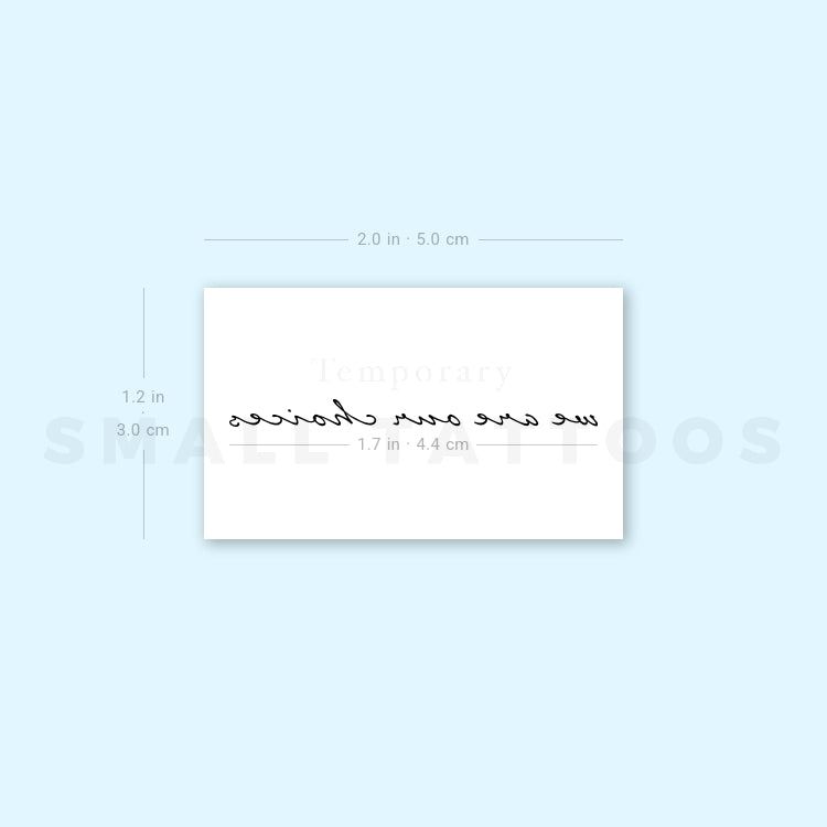 We Are Our Choices Temporary Tattoo (Set of 3)