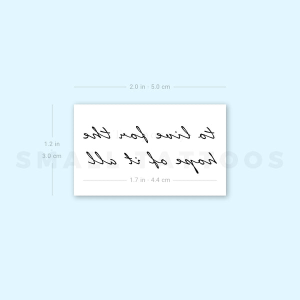 Handwritten Font To Live For The Hope Of It All Temporary Tattoo (Set of 3)