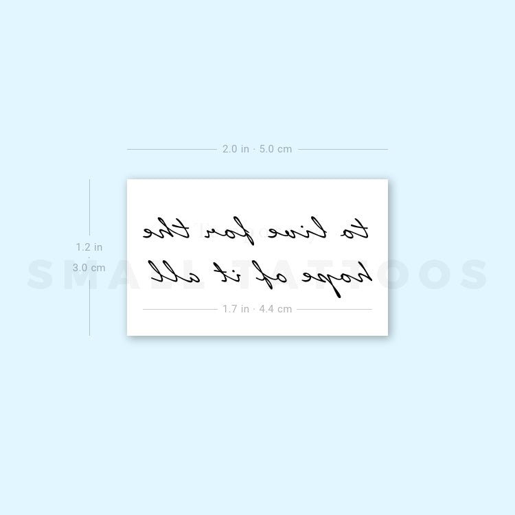 Handwritten Font To Live For The Hope Of It All Temporary Tattoo (Set of 3)