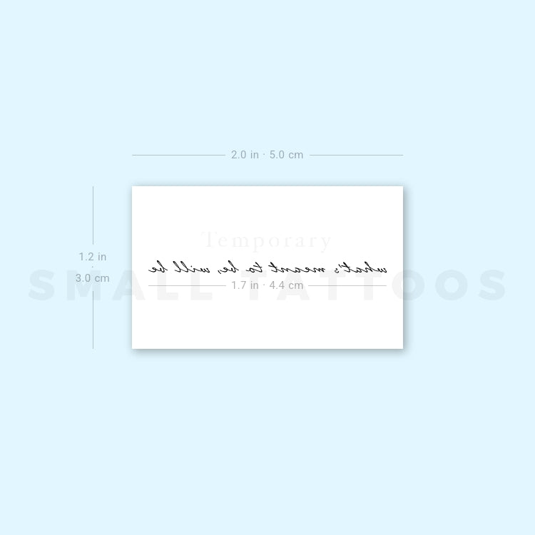 What's Meant To Be, Will Be Temporary Tattoo (Set of 3)