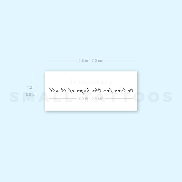 To Live For The Hope Of It All Temporary Tattoo (Set of 3)