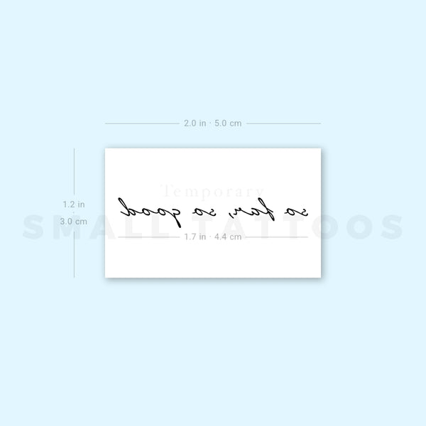 Handwritten So Far, So Good Temporary Tattoo (Set of 3)