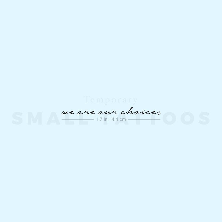 We Are Our Choices Temporary Tattoo (Set of 3)