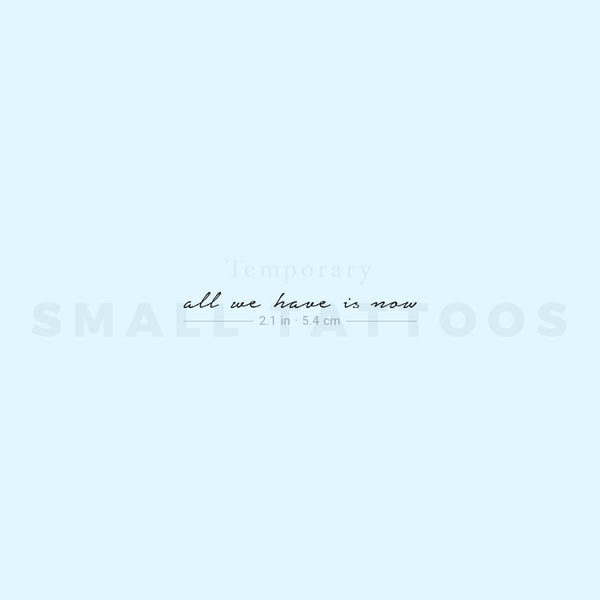 All We Have Is Now Temporary Tattoo (Set of 3)