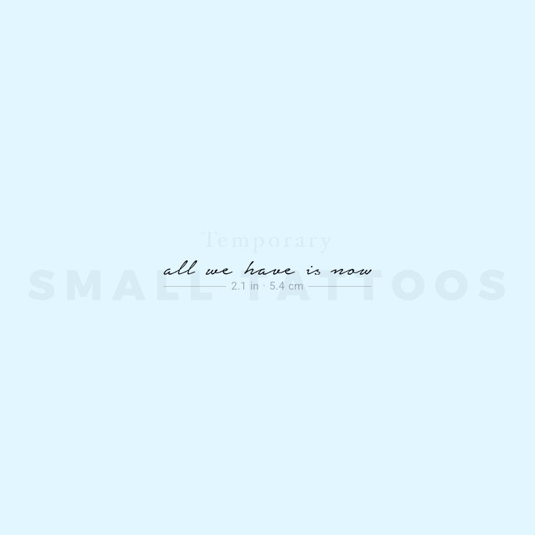 All We Have Is Now Temporary Tattoo (Set of 3)