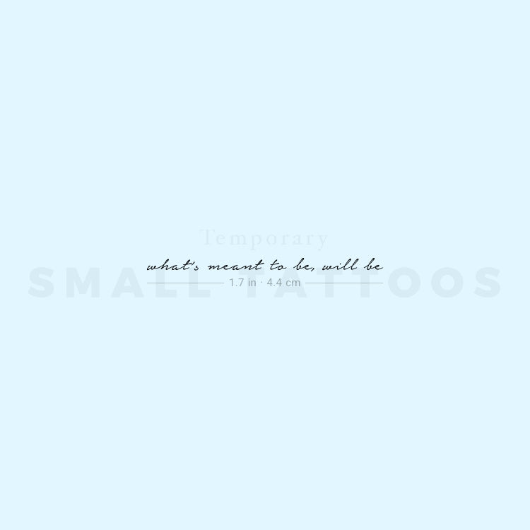 What's Meant To Be, Will Be Temporary Tattoo (Set of 3)