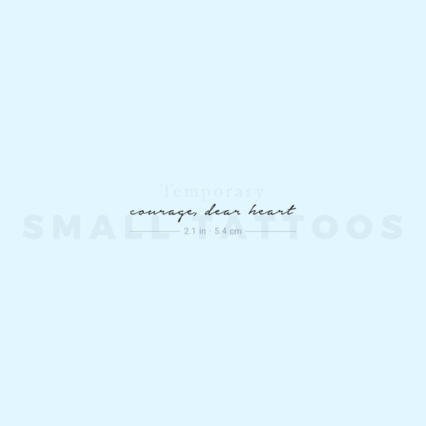 Courage, Dear Heart Temporary Tattoo (Set of 3)