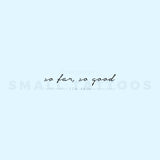 Handwritten So Far, So Good Temporary Tattoo (Set of 3)