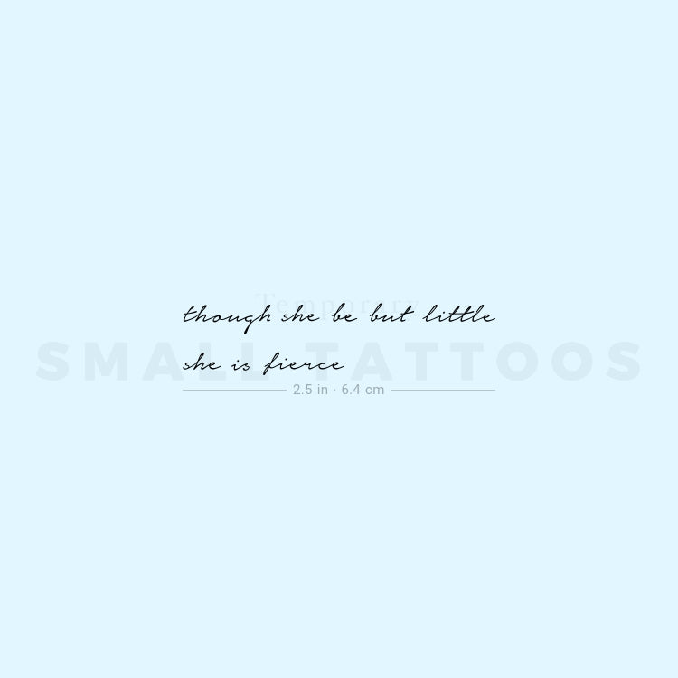 Though She Be But Little, She Is Fierce Temporary Tattoo (Set of 3)