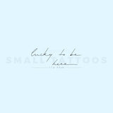 Lucky To Be Here... Temporary Tattoo By M3.Ink (Set of 3)