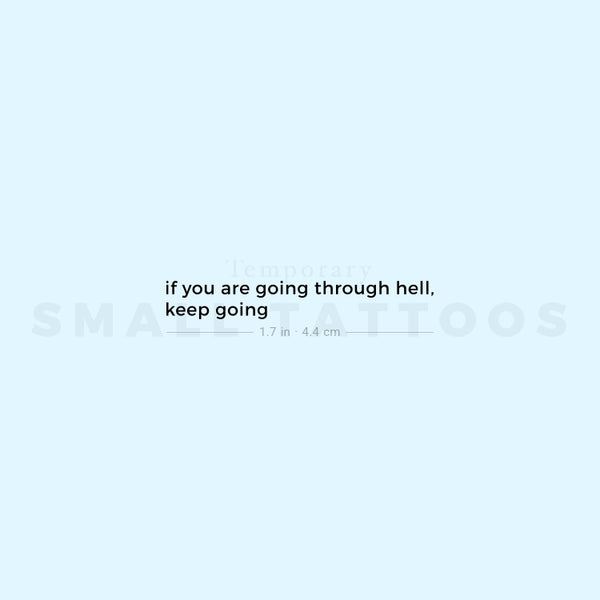 If You Are Going Through Hell, Keep Going Temporary Tattoo (Set of 3)