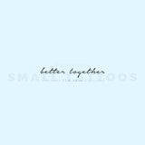 Better Together Temporary Tattoo (Set of 3)