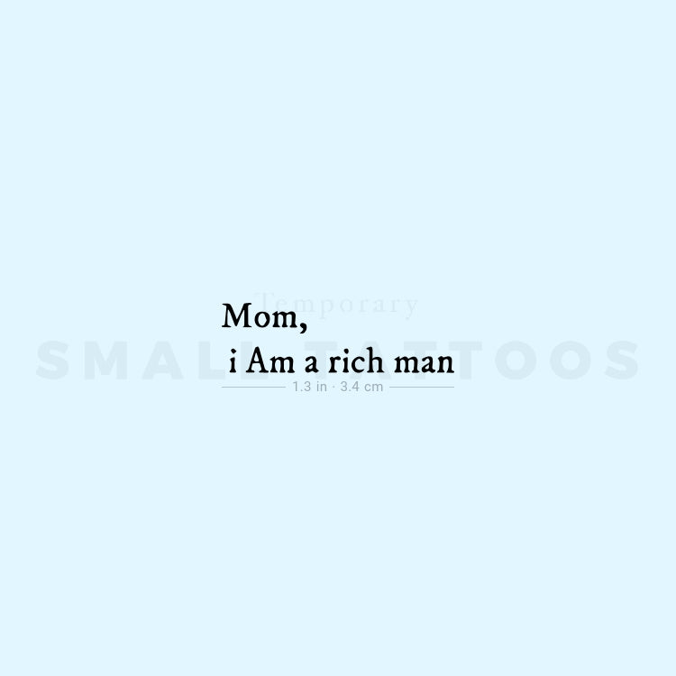 Mom, I Am A Rich Man Temporary Tattoo (Set of 3)