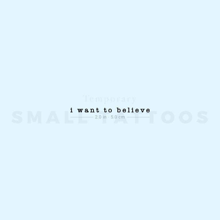 I Want To Believe Temporary Tattoo (Set of 3)