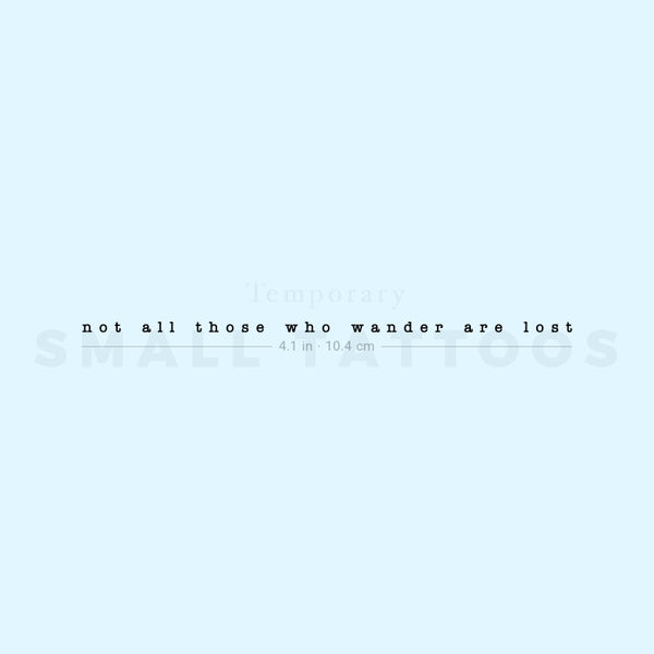 Not All Those Who Wander Are Lost Temporary Tattoo (Set of 3)