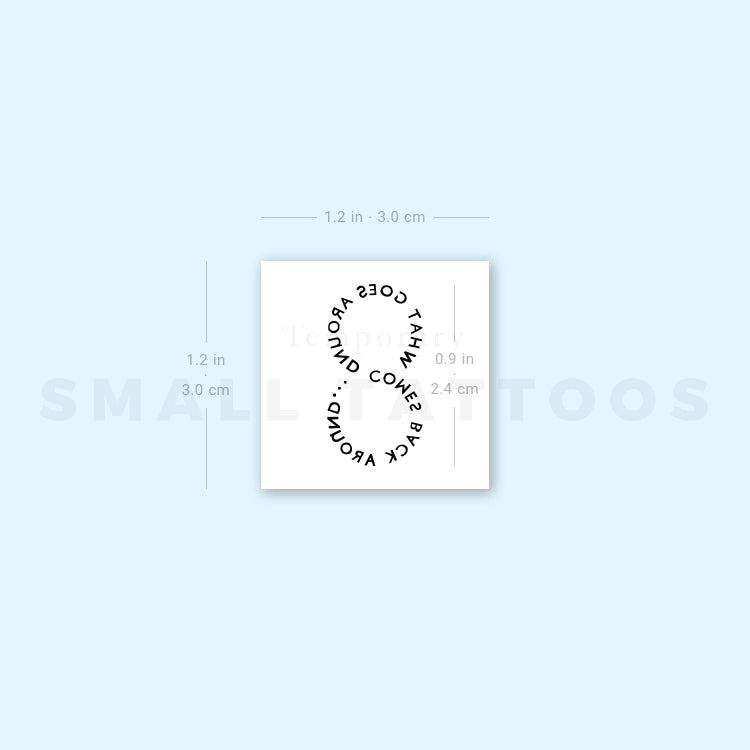 What Goes Around, Comes Around... Temporary Tattoo - Set of 3