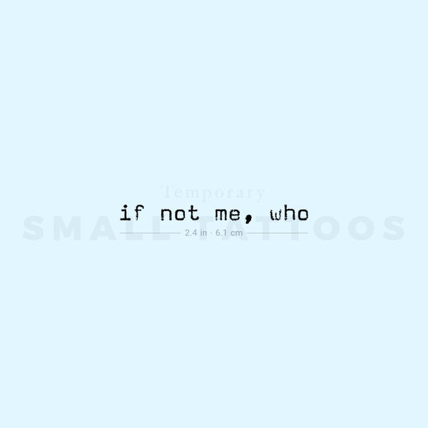 If Not Me, Who Temporary Tattoo (Set of 3)